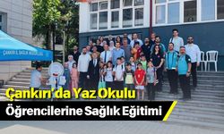 Çankırı’da Yaz Okulu Öğrencilerine Sağlık Eğitimi