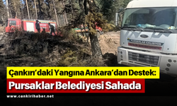 Çankırı’daki Yangına Ankara’dan Destek: Pursaklar Belediyesi Sahada