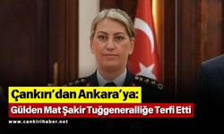 Çankırı’dan Ankara’ya: Gülden Mat Şakir Tuğgeneralliğe Terfi Etti