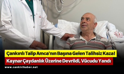Çankırılı Talip Amca'nın Başına Gelen Talihsiz Kaza! Kaynar Çaydanlık Üzerine Devrildi, Vücudu Yandı