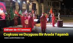 Eldivan’da 15 Temmuz Coşkusu ve Duygusu Bir Arada Yaşandı