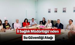 İl Sağlık Müdürlüğü’nden Su Güvenliği Atağı