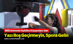 Milli Antrenör Aybüke Kılıçarslan’dan Yazı Boş Geçirmeyin, Spora Gelin