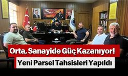Orta, Sanayide Güç Kazanıyor! Yeni Parsel Tahsisleri Yapıldı