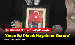 Şehit Medet Ekizceli’nin Eşi Konuştu: "Onun Eşi Olmak Hayatımın Gururu"