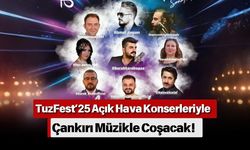 TuzFest’25 Açık Hava Konserleriyle Çankırı Müzikle Coşacak!