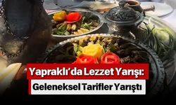 Yapraklı’da Lezzet Yarışı: Geleneksel Tarifler Yarıştı