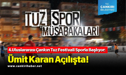 4.Uluslararası Çankırı Tuz Festivali Sporla Başlıyor: Ümit Karan Açılışta!