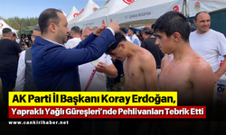 AK Parti İl Başkanı Koray Erdoğan, Yapraklı Yağlı Güreşleri’nde Pehlivanları Tebrik Etti