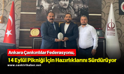 Ankara Çankırılılar Federasyonu, 14 Eylül Pikniği İçin Hazırlıklarını Sürdürüyor