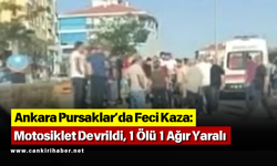 Ankara Pursaklar’da Feci Kaza: Motosiklet Devrildi, 1 Ölü 1 Ağır Yaralı