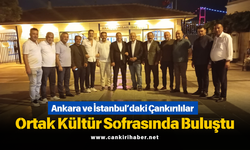 Ankara ve İstanbul’daki Çankırılılar Ortak Kültür Sofrasında Buluştu
