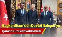 Başkan Esen’den Devlet Bahçeli’ye Çankırı Tuz Festivali Daveti