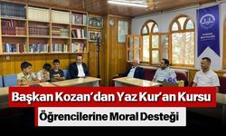 Başkan Kozan’dan Yaz Kur’an Kursu Öğrencilerine Moral Desteği