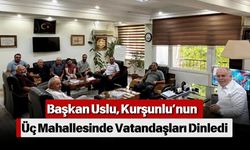 Başkan Uslu, Kurşunlu’nun Üç Mahallesinde Vatandaşları Dinledi