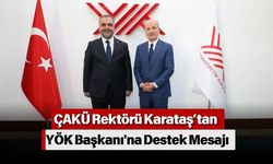 ÇAKÜ Rektörü Karataş’tan YÖK Başkanı'na Destek Mesajı