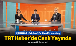 ÇAKÜ Rektörü Prof. Dr. Mevlüt Karataş TRT Haber’e Konuk Oldu