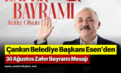 Çankırı Belediye Başkanı Esen’den 30 Ağustos Zafer Bayramı Mesajı