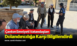 Çankırı Emniyeti Vatandaşları Dolandırıcılığa Karşı Bilgilendirdi