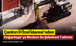 Çankırı İl Özel İdaresi’nden Doğantepe’ye Modern Su Şebekesi Yatırımı