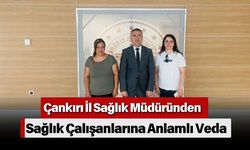 Çankırı İl Sağlık Müdüründen Sağlık Çalışanlarına Anlamlı Veda