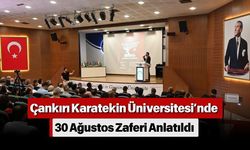 Çankırı Karatekin Üniversitesi’nde 30 Ağustos Zaferi Anlatıldı