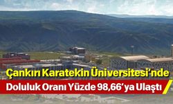 Çankırı Karatekin Üniversitesi’nde Doluluk Oranı Yüzde 98,66’ya Ulaştı