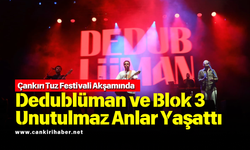 Çankırı Tuz Festivali Akşamında Dedublüman ve Blok 3 Unutulmaz Anlar Yaşattı