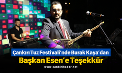 Çankırı Tuz Festivali’nde Burak Kaya’dan Başkan Esen’e Teşekkür