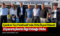 Çankırı Tuz Festivali’nde Orta İlçesi Standı Ziyaretçilerin İlgi Odağı Oldu