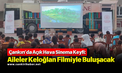 Çankırı’da Açık Hava Sinema Keyfi: Aileler Keloğlan Filmiyle Buluşacak