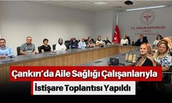 Çankırı’da Aile Sağlığı Çalışanlarıyla İstişare Toplantısı Yapıldı