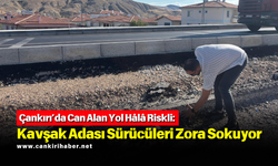 Çankırı’da Can Alan Yol Hâlâ Riskli: Kavşak Adası Sürücüleri Zora Sokuyor