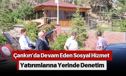 Çankırı’da Devam Eden Sosyal Hizmet Yatırımlarına Yerinde Denetim