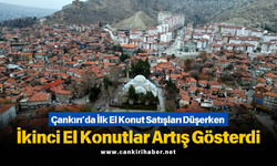 Çankırı’da İlk El Konut Satışları Düşerken İkinci El Konutlar Artış Gösterdi