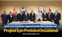 Çankırı’da ‘Köyümde Yaşamak İçin Bir Sürü Sebebim Var’ Projesi İçin Protokol İmzalandı