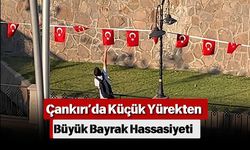 Çankırı’da Küçük Yürekten Büyük Bayrak Hassasiyeti