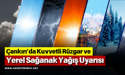Çankırı’da Kuvvetli Rüzgar ve Yerel Sağanak Yağış Uyarısı