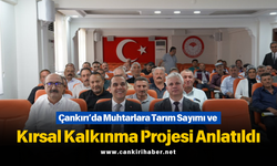 Çankırı’da Muhtarlara Tarım Sayımı ve Kırsal Kalkınma Projesi Anlatıldı