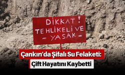 Çankırı'da Şifalı Su Felaketi: Çift Hayatını Kaybetti