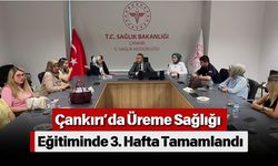 Çankırı’da Üreme Sağlığı Eğitiminde 3. Hafta Tamamlandı