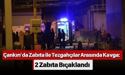 Çankırı’da Zabıta ile Tezgahçılar Arasında Kavga: 2 Zabıta Bıçaklandı