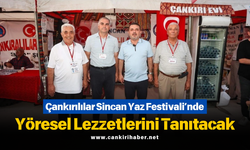 Çankırılılar Sincan Yaz Festivali’nde Yöresel Lezzetlerini Tanıtacak