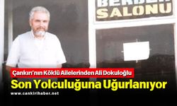 Çankırı’nın Köklü Ailelerinden Ali Dokuloğlu Son Yolculuğuna Uğurlanıyor