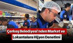 Çerkeş Belediyesi’nden Market ve Lokantalara Hijyen Denetimi