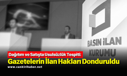 Dağıtım ve Satışta Usulsüzlük Tespiti: Gazetelerinin İlan Hakları Donduruldu