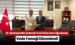 Dr. Burhanettin Erdemli Yeni Görevine Uğurlandı: Veda Yemeği Düzenlendi