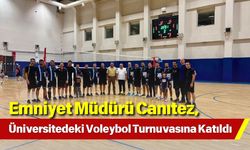 Emniyet Müdürü Canıtez, Üniversitedeki Voleybol Turnuvasına Katıldı