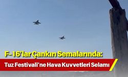 F-16’lar Çankırı Semalarında: Tuz Festivali’ne Hava Kuvvetleri Selamı
