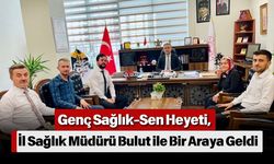Genç Sağlık-Sen Heyeti, İl Sağlık Müdürü Bulut ile Bir Araya Geldi